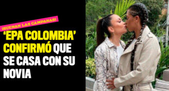 ¡Suenan las campanas! 'Epa Colombia' confirmó que se casa con su novia