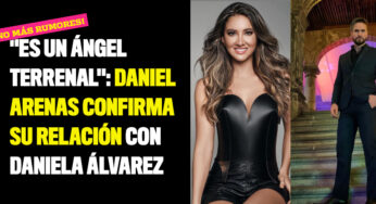 "Es un ángel terrenal": Daniel Arenas confirma su relación con Daniela Álvarez