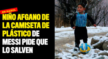 Niño afgano de la camiseta de plástico de Messi pide que lo salven de los talibanes