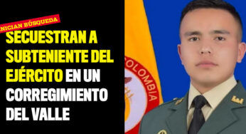 Secuestran a subteniente del Ejército en un corregimiento del Valle del Cauca