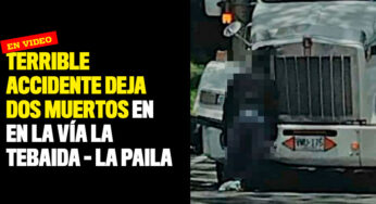 Terrible accidente deja dos muertos en en la vía La Tebaida – La Paila