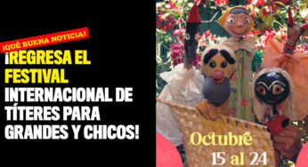 ¡Regresa el Festival Internacional de Títeres para grandes y chicos!