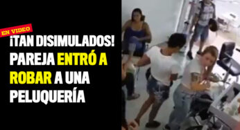 ¡Tan disimulados! Pareja entró a robar a una peluquería