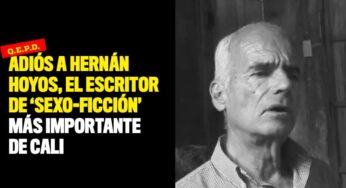 Adiós a Hernán Hoyos, el escritor de ‘sexo-ficción’ más importante de Cali