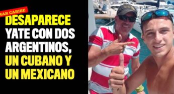 Dos argentinos, un cubano y un mexicano, desaparecieron en el mar Caribe