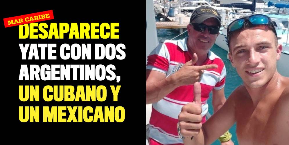 Dos argentinos, un cubano y un mexicano, desaparecieron en el mar Caribe