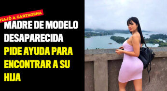 Madre de modelo caleña desaparecida pide que le ayuden a encontrar a su hija