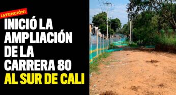 Inició la ampliación de la Carrera 80 al sur de Cali