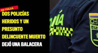 Dos policías heridos y un presunto delincuente muerto dejó una balacera