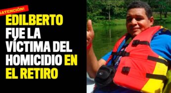 Edilberto fue la víctima del homicidio en El Retiro