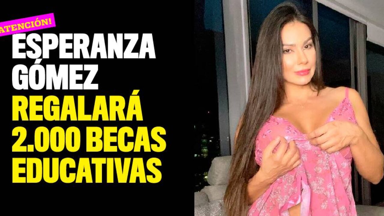 Esperanza Gómez regalará 2.000 becas educativas