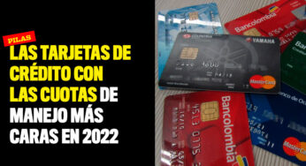 Las tarjetas de crédito con las cuotas de manejo más caras en 2022