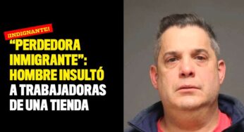 "Perdedora inmigrante": hombre insultó a trabajadoras de una tienda