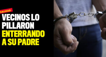 Vecinos lo pillaron enterrando a su padre