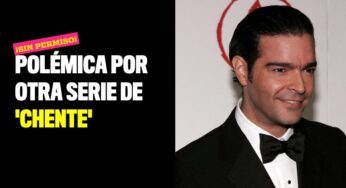Polémica por otra serie de 'Chente'