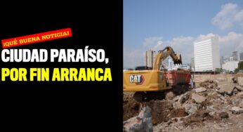 Ciudad Paraíso, por fin arranca