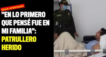 "En lo primero que pensé fue en mi familia": patrullero herido tras atentado con granada en Cali