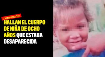 ¡Conmoción! Hallan el cuerpo de niña de ocho años que estaba desaparecida