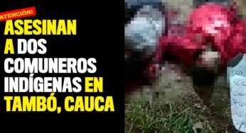 Asesinan a dos comuneros indígenas en Tambó, Cauca