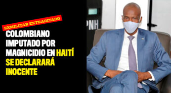 Colombiano imputado por magnicidio de Haití se declarará inocente