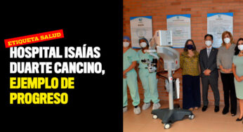 Hospital Isaías Duarte Cancino, ejemplo de progreso