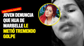 Joven denuncia que hija de Marbelle le metió tremendo golpe