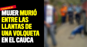 Mujer murió entre las llantas de una volqueta en el Cauca