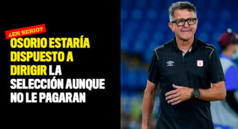 Osorio estaría dispuesto a dirigir la Selección aunque no le pagaran