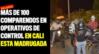 Más de 100 comparendos en operativos de control en Cali esta madrugada