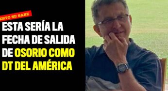 Esta sería la fecha de salida de Osorio como DT del América