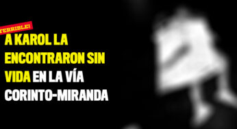 A Karol la encontraron sin vida en la vía Corinto-Miranda