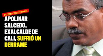 Apolinar Salcedo, exalcalde de Cali, sufrió un derrame cerebral