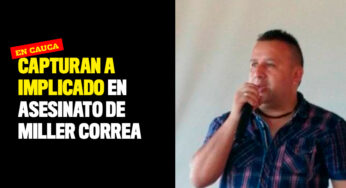 Capturan a implicado en asesinato de Miller Correa: Tenía escondido el carro de la víctima