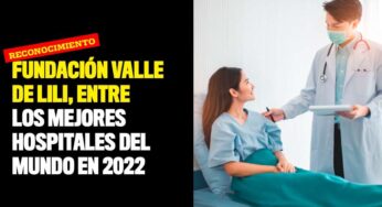 Fundación Valle de Lili, entre los mejores hospitales del mundo en 2022
