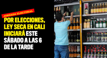 Por elecciones, Ley seca en Cali iniciará este sábado a las 6 de la tarde