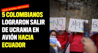 Cinco colombianos lograron salir de Ucrania en avión hacia Ecuador