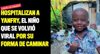 Hospitalizan a Yanfry, el niño que se volvió viral por su forma de caminar