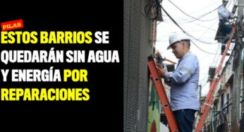 ¡Pilas! Estos barrios se quedarán sin agua y energía por reparaciones
