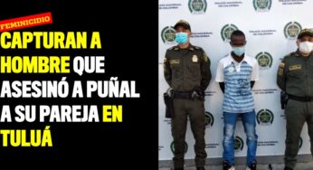 Capturan a hombre que asesinó a puñal a su pareja en Tuluá