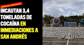 Incautan 3,4 toneladas de cocaína en inmediaciones a San Andrés