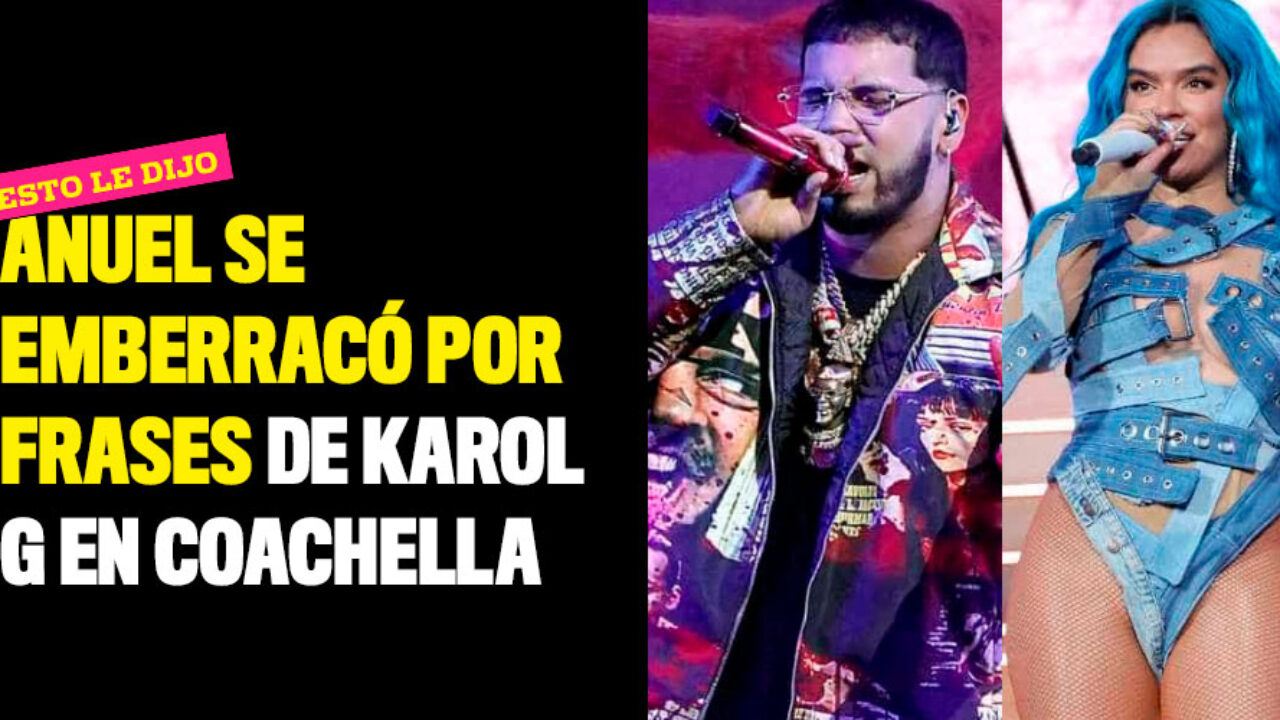 Anuel se emberracó por frases de Karol G en Coachella