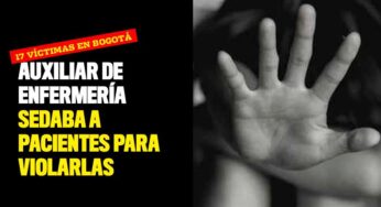 Auxiliar de enfermería sedaba a pacientes para violarlas