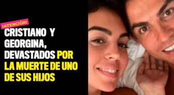 Cristiano Ronaldo y Georgina, devastados por la muerte de uno de sus hijos