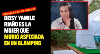 Deisy Yamile Riaño es la mujer que murió asfixiada en un glamping