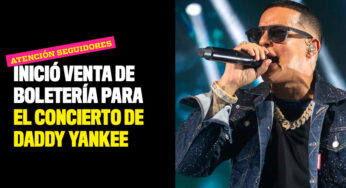 Inició venta de boletería para el concierto de Daddy Yankee