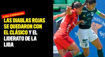 Las diablas rojas se quedaron con el clásico y el liderato de la Liga