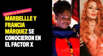 Marbellle y Francia Márquez se conocieron cuando la candidata se presentó al Factor X