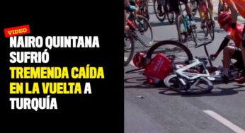 VIDEO: Nairo Quintana sufrió tremenda caída en la Vuelta a Turquía