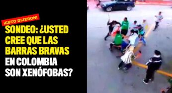 Sondeo: ¿Usted cree que las barras bravas en Colombia son xenófobas?