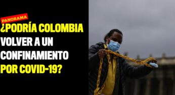 ¿Podría Colombia volver a un confinamiento por covid-19?